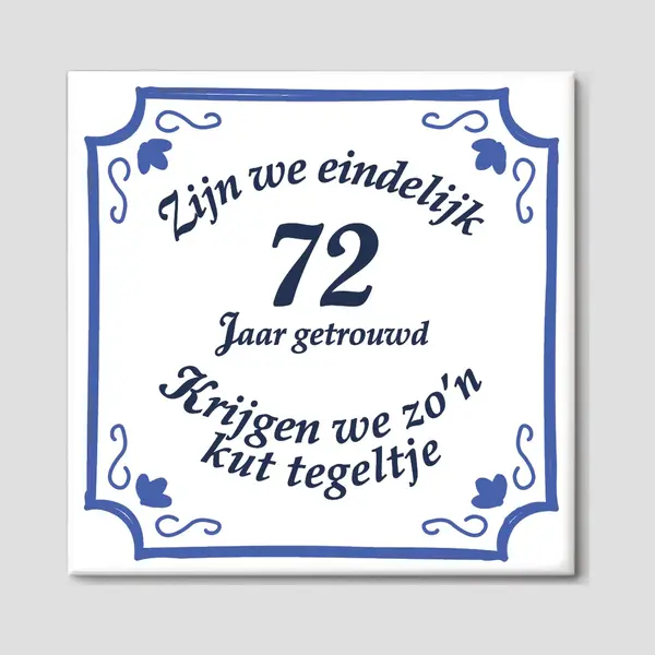Huwelijkscadeau - Huwelijk Cadeautje Origineel - Spreuktegels - 72 Jaar Getrouwd - Trouwdag Cadeau - Trouwdag - 15 X 15 Cm - Gratis Ophangsysteem - thumbnail