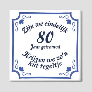 Huwelijkscadeau - Huwelijk Cadeautje Origineel - Spreuktegels - 80 Jaar Getrouwd - Trouwdag Cadeau - Trouwdag - 15 X 15 Cm - Gratis Ophangsysteem -