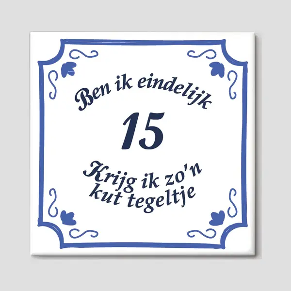 Spreuktegels - Cadeau 15 Jaar - Verjaardagstegel - Kut Tegeltje - Matte Afwerking - Delfts Blauw - Brievenbus Cadeau - Gratis Ophangsysteem - 15 X 15 thumbnail