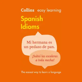 Easy Learning Spanish Idioms (Collins Easy Learning Spanish), Trusted Support For Learning