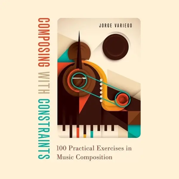 Oxford University Press Inc Composing With Constraints , 100 Practical Exercises In Music Composition thumbnail
