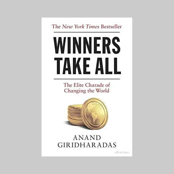 Anand Giridharadas Winners Take All thumbnail