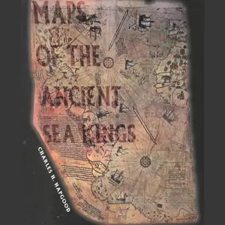 Charles Hapgood Maps Of The Ancient Sea Kings
