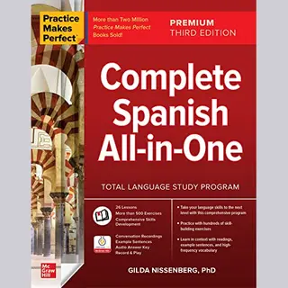 Practice Makes Perfect, Complete Spanish All-in-One, Premium Third Edition