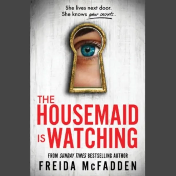 Sourcebooks, Inc The Housemaid Is Watching , An Instant Sunday Times Bestseller thumbnail