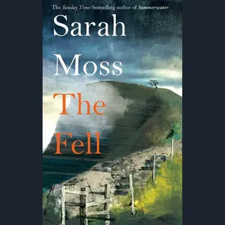 Sarah Moss The Fell