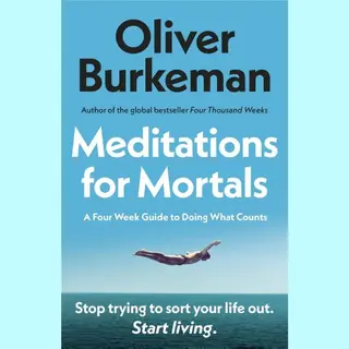 Vintage Publishing Meditations For Mortals , A Four Week Guide To Doing What Counts