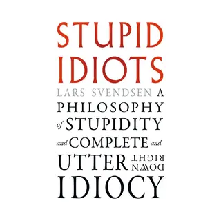 Stupid Idiots