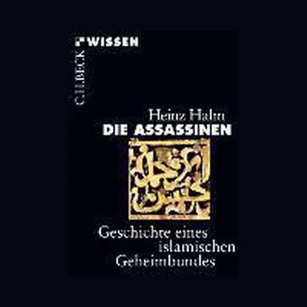 Heinz Halm Die Assassinen, Geschichte Eines Islamischen Geheimbundes (Beck'sche Reihe) thumbnail