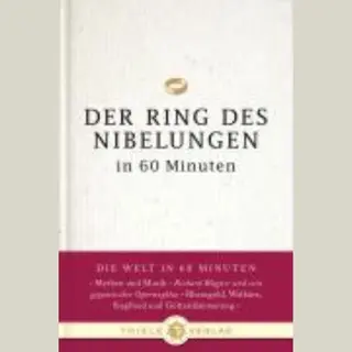 Der Ring Des Nibelungen In 60 Minuten
