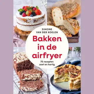 Simone van der Koelen Bakken In De Airfryer