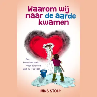 Waarom Wij Naar De Aarde Kwamen