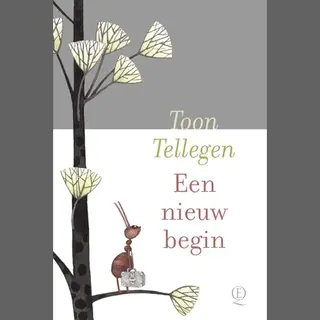 Toon Tellegen Een Nieuw Begin