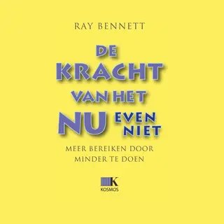 De Kracht Van Het Nu (Even Niet)