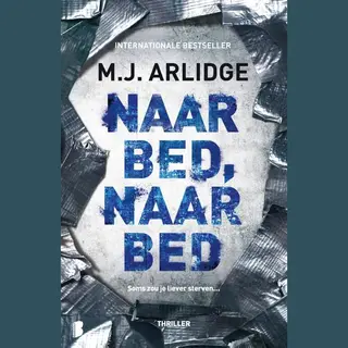 M.J. Arlidge Helen Grace 5 - Naar Bed, Naar Bed