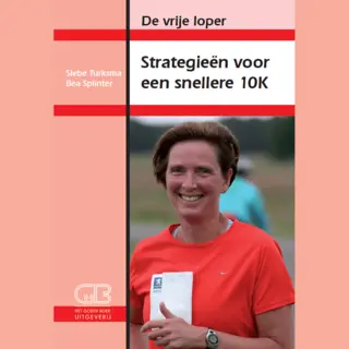 De Vrije Loper - Strategieen Voor Een Snellere 10k