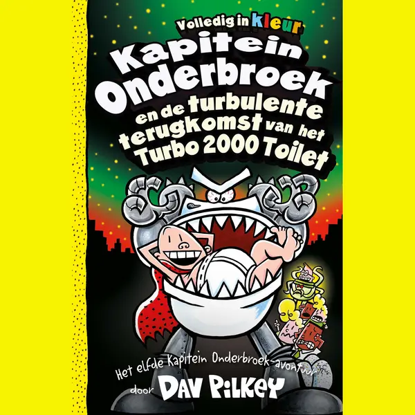 Dav Pilkey Kapitein Onderbroek En De Turbulente Terugkomst Van Het Turbo 2000 Toilet / Kapitein Onderbroek / 11 thumbnail