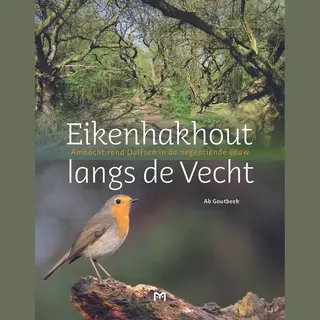 Ab Goudbeek Eikenhakhout Langs De Vecht. Ambacht Rond Dalfsen In De Negentiende Eeuw