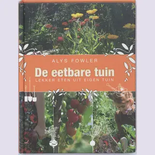 Alys Fowler De Eetbare Tuin