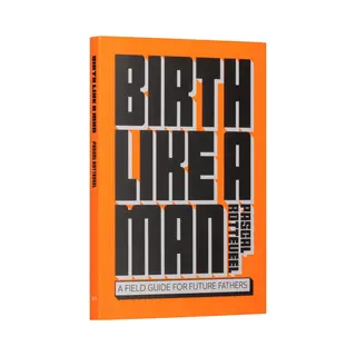 Birth Like A Man