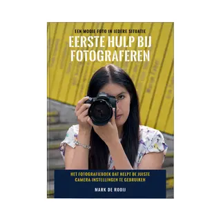 Mark De Rooij Eerste Hulp Bij Fotograferen