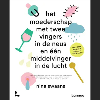 Nina Swaans Het Moederschap Met Twee Vingers In De Neus En één Middelvinger In De Lucht