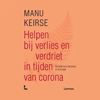 Helpen Bij Verlies En Verdriet In Tijden Van Corona