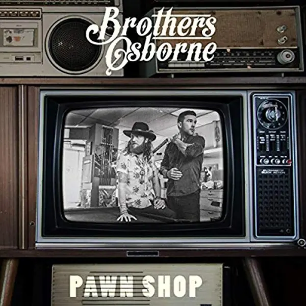 Brothers Osborne - Pawn Shop thumbnail