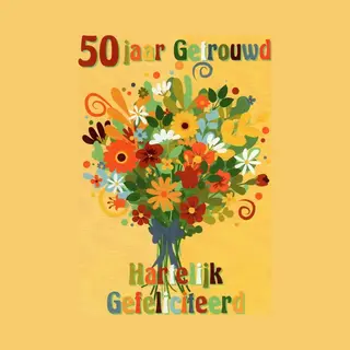 50 Jaar Getrouwd! Van Harte Gefeliciteerd! Een Kleurrijke En Leuke Kaart Met Een Afbeelding Van Een Bos Bloemen. Leuk Om Zo Te Geven Of Om Bij Een