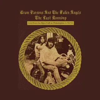 Coast2Coast Gram Parsons & The Fallen Angels - The Last Roundup (Live From The Bijou Café In Philadelphia, 3/16/73) (2 Lp) (Limited Edition)