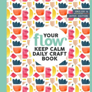 Sanoma Media Nl. Cluster: Vrou Flow Your Keep Calm Daily Craft Book