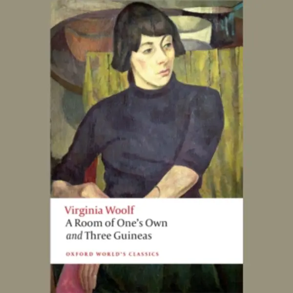 Oxford World's Classics - A Room Of One's Own And Three Guineas thumbnail