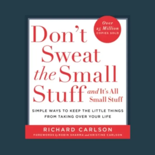 Richard Carlson Don't Sweat The Small Stuff thumbnail