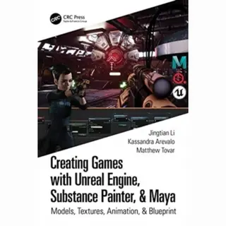Creating Games With Unreal Engine, Substance Painter, & Maya