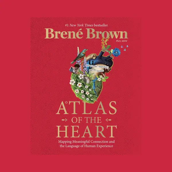 Brené Brown Atlas Of The Heart, Mapping Meaningful Connection And The Language Of Human Experience thumbnail