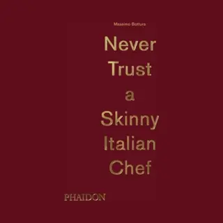 Never Trust A Skinny Italian Chef