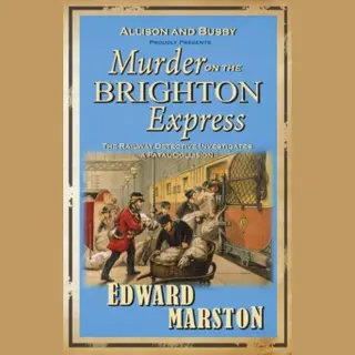 Edward Marston Murder On The Brighton Express (Railway Detective 5)