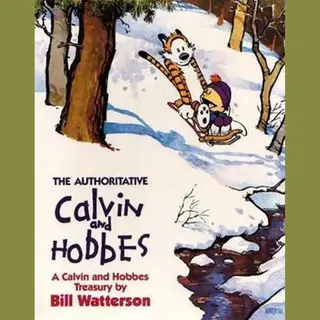 Bill Watterson The Authoritative Calvin And Hobbes, A Calvin And Hobbes Treasury. Includes Cartoons From 'Yukon Ho!' And 'Weirdos From Another Planet' (Calvin &