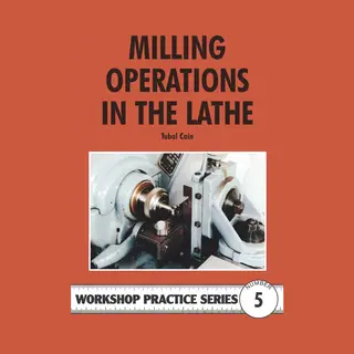 Fox Chapel Publishers International Milling Operations In The Lathe