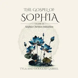 Gospel Of Sophia Trilogy-The Gospel Of Sophia