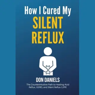 How I Cured My Silent Reflux