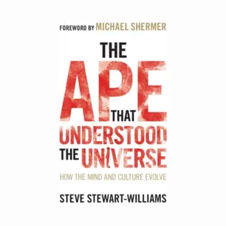 Cambridge University Press The Ape That Understood The Universe , How The Mind And Culture Evolve