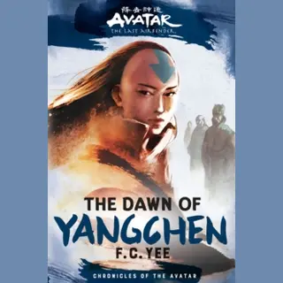 Chronicles Of The Avatar- Avatar, The Last Airbender, The Dawn Of Yangchen (Chronicles Of The Avatar Book 3)