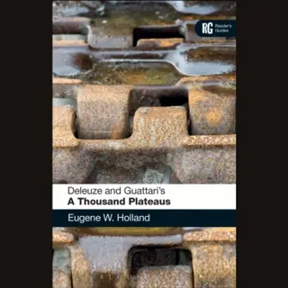 Isbn Deleuze and Guattari's 'A Thousand Plateaus' (A Reader's Guide) 192 pages English