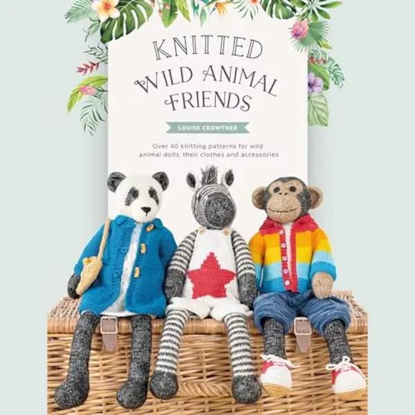 David & Charles Knitted Wild Animal Friends, Over 40 Knitting Patterns For Wild Animal Dolls, Their Clothes And Accessories (Knitted Animal Friends, Band 2) thumbnail