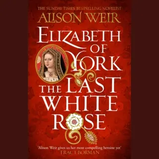 Elizabeth Of York, The Last White Rose