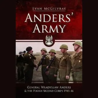 Pen & Sword Books Ltd Anders' Army , General Wladyslaw Anders And The Polish Second Corps 1941-46