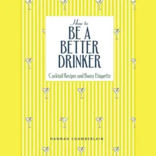 How To Be A Better Drinker
