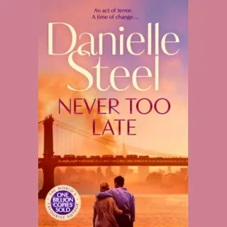 Pan Macmillan Never Too Late , The Compelling Story Of Love, Healing And Hope