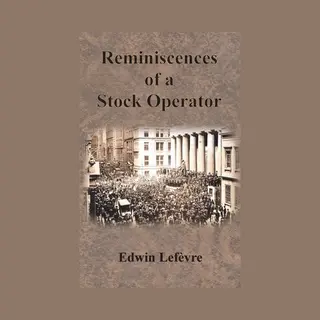 Edwin Lefevre Reminiscences Of A Stock Operator
